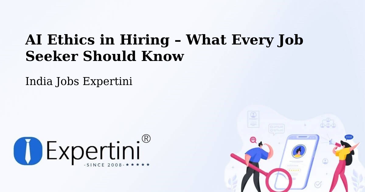 AI Ethics in Recruitment & Hiring – Mysuru - Mysuru, India Jobs Expertini